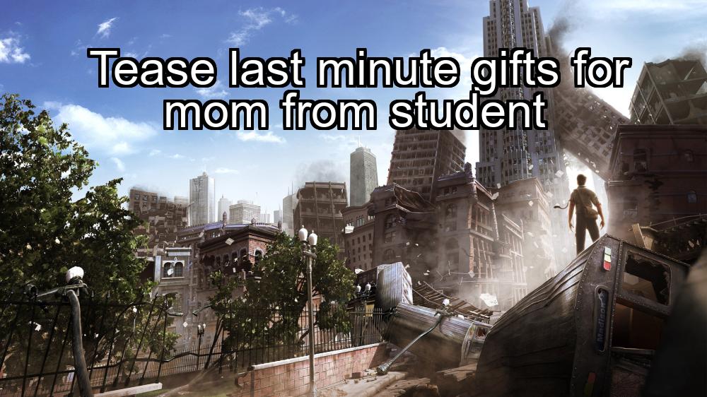 tease-last-minute-gifts-for-mom-from-student-1737419347-1