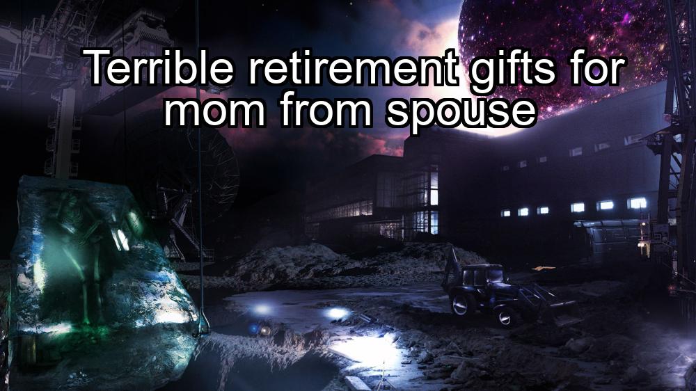 terrible-retirement-gifts-for-mom-from-spouse-1737363352-1