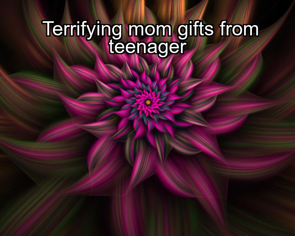 terrifying-mom-gifts-from-teenager-1737327012-1