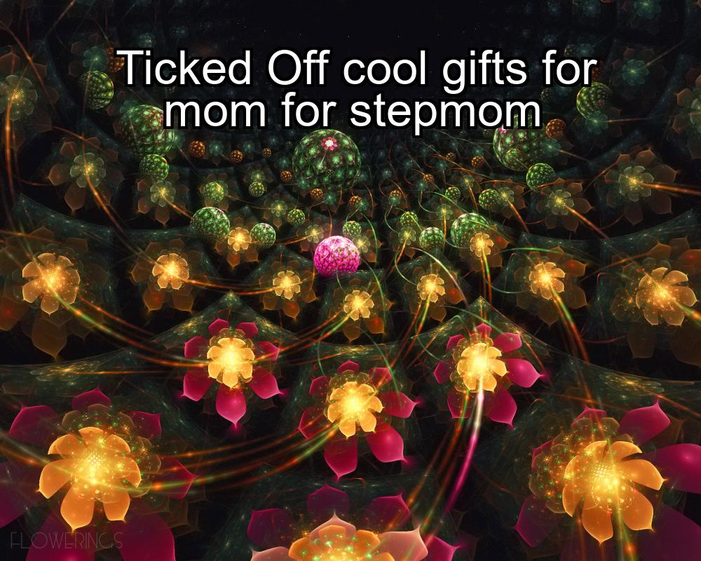 ticked-off-cool-gifts-for-mom-for-stepmom-1737391224-1