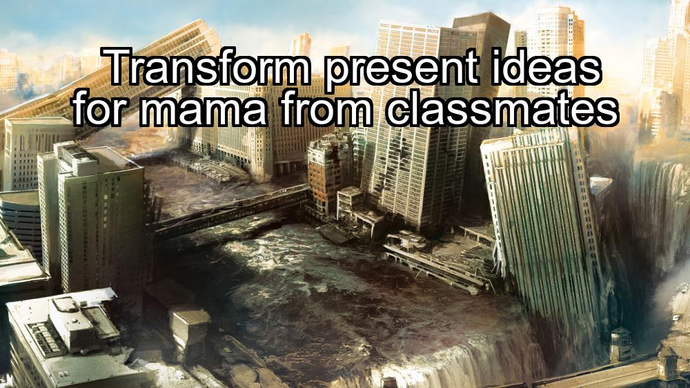 transform-present-ideas-for-mama-from-classmates-1737438951-1