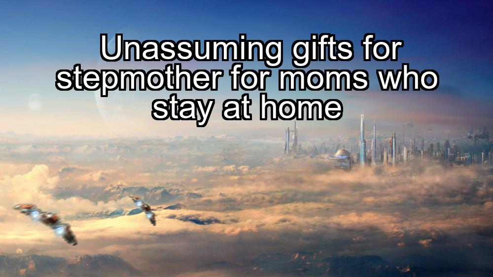 unassuming-gifts-for-stepmother-for-moms-who-stay-at-home-1737358384-1