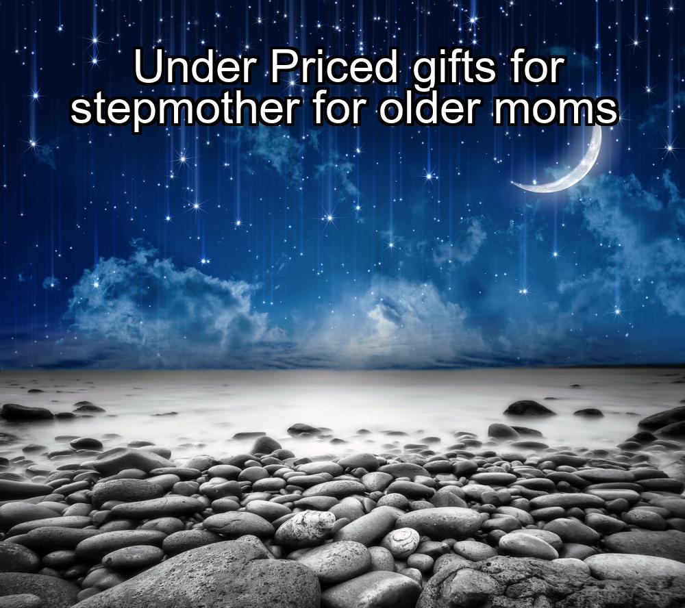 under-priced-gifts-for-stepmother-for-older-moms-1737488106-1