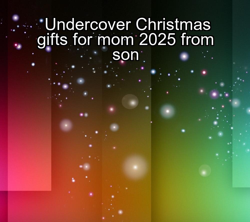 undercover-christmas-gifts-for-mom-2025-from-son-1737340263-1