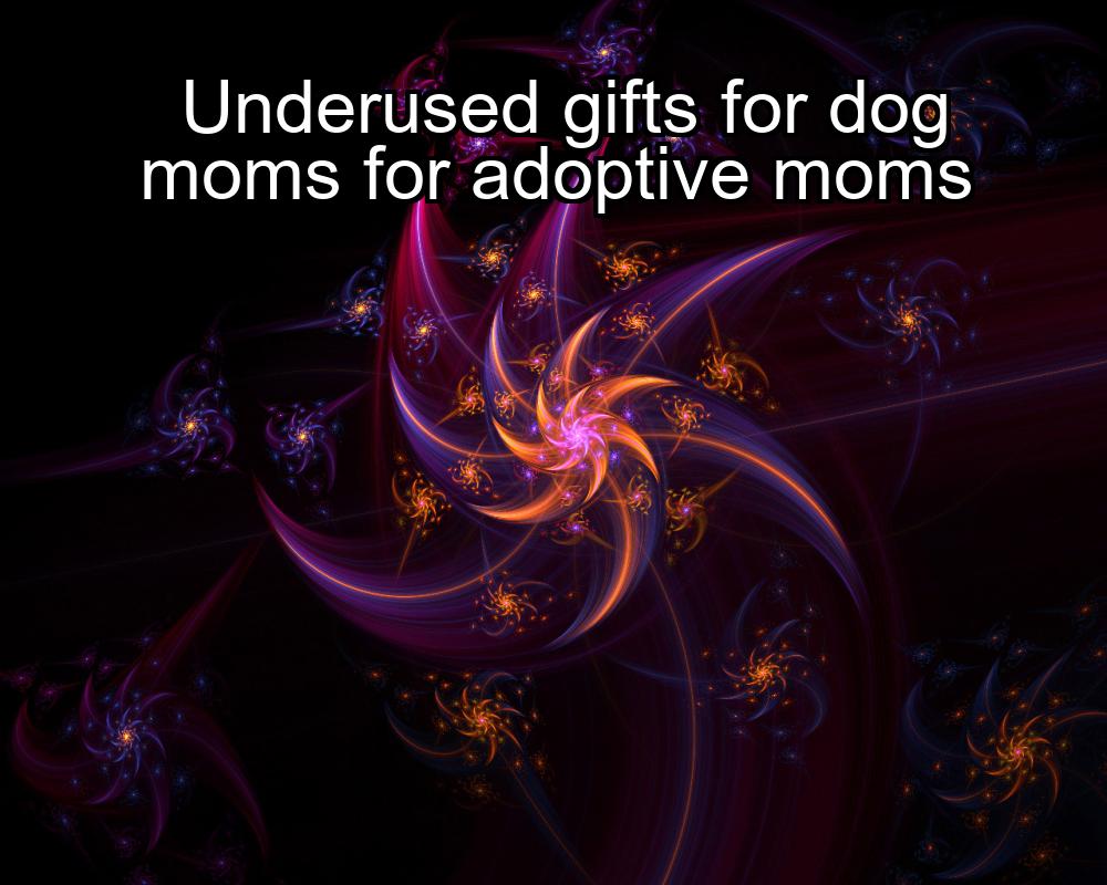 underused-gifts-for-dog-moms-for-adoptive-moms-1737376824-1