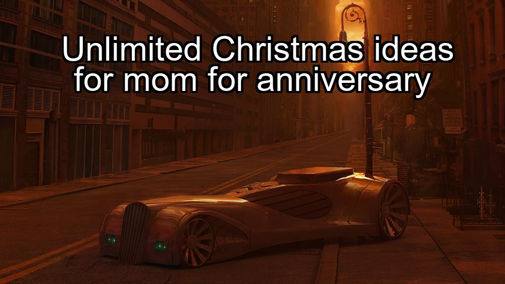 unlimited-christmas-ideas-for-mom-for-anniversary-1737451526-1