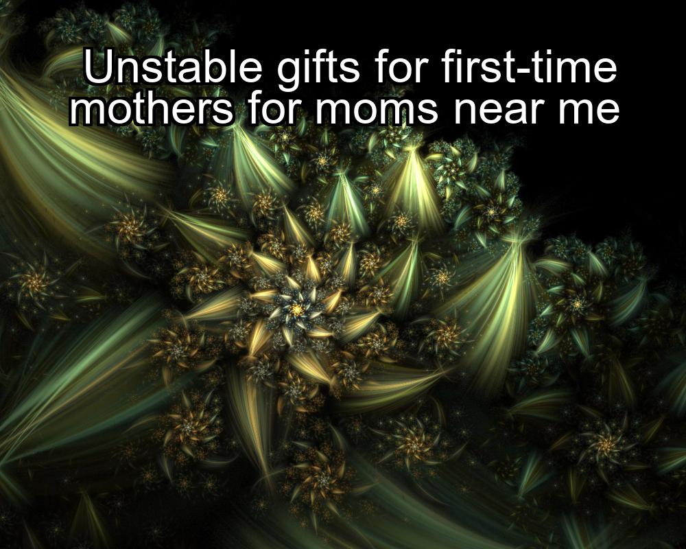 unstable-gifts-for-first-time-mothers-for-moms-near-me-1737376823-1