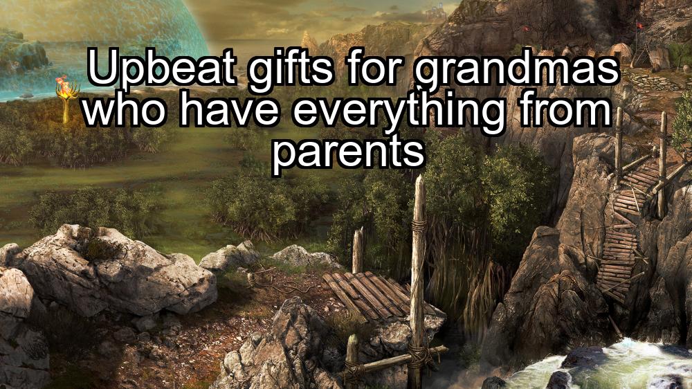 upbeat-gifts-for-grandmas-who-have-everything-from-parents-1737338185-1