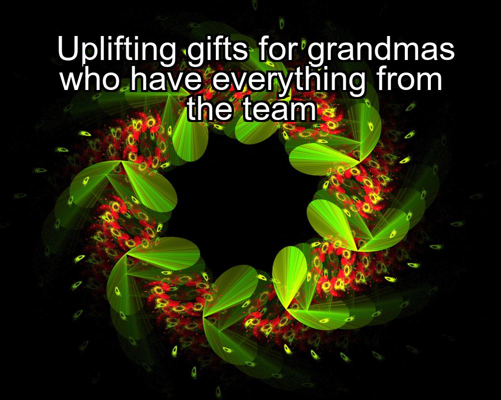 uplifting-gifts-for-grandmas-who-have-everything-from-the-team-1737381933-1