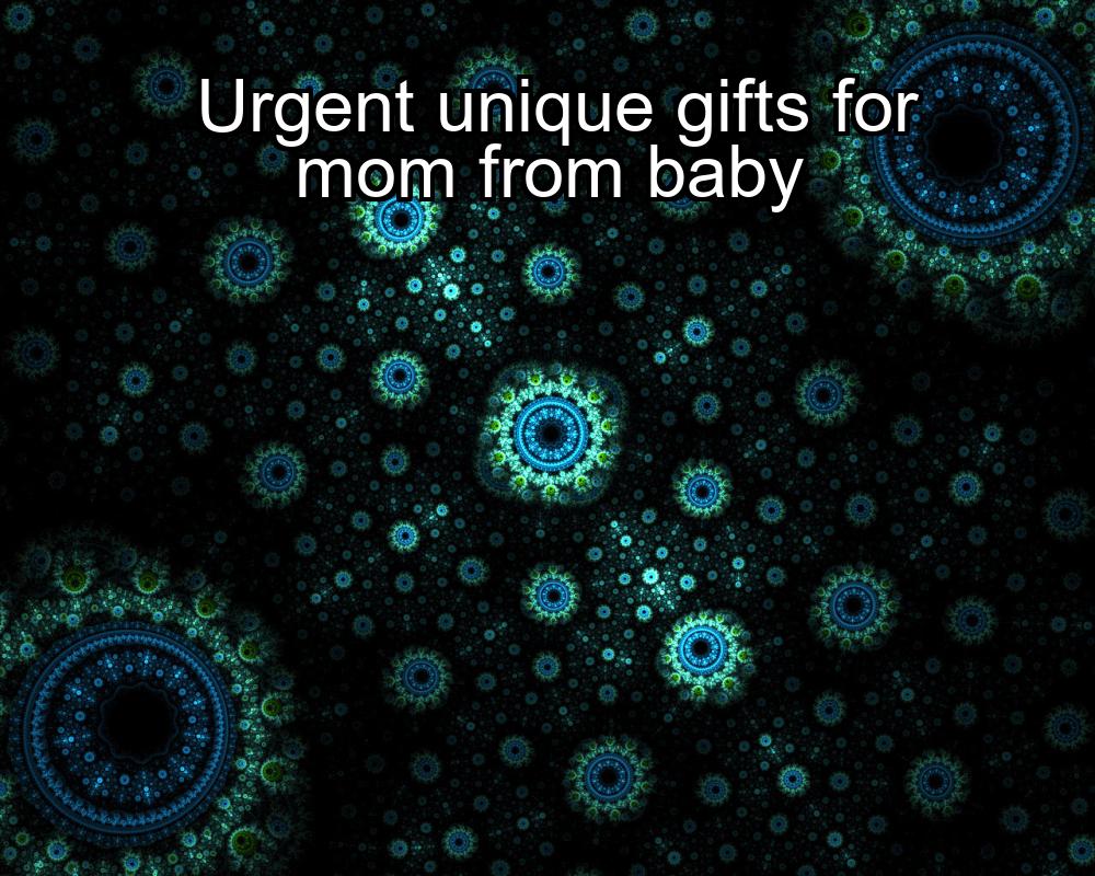 urgent-unique-gifts-for-mom-from-baby-1737374591-1