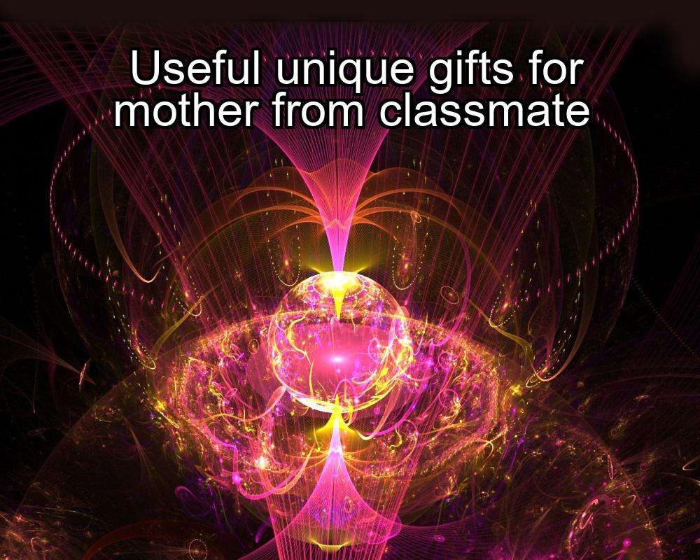 useful-unique-gifts-for-mother-from-classmate-1737453685-1