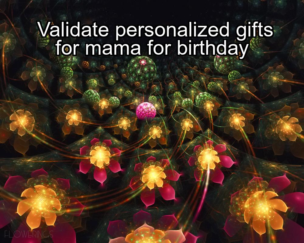 validate-personalized-gifts-for-mama-for-birthday-1737341728-1