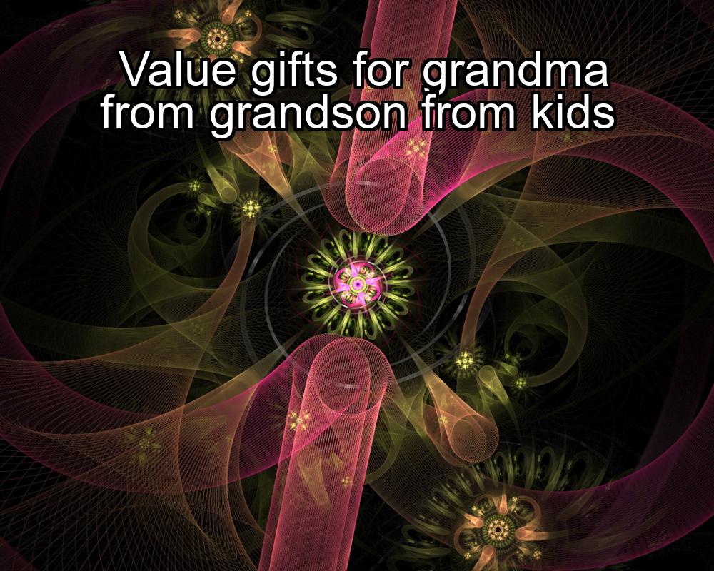 value-gifts-for-grandma-from-grandson-from-kids-1737323718-1