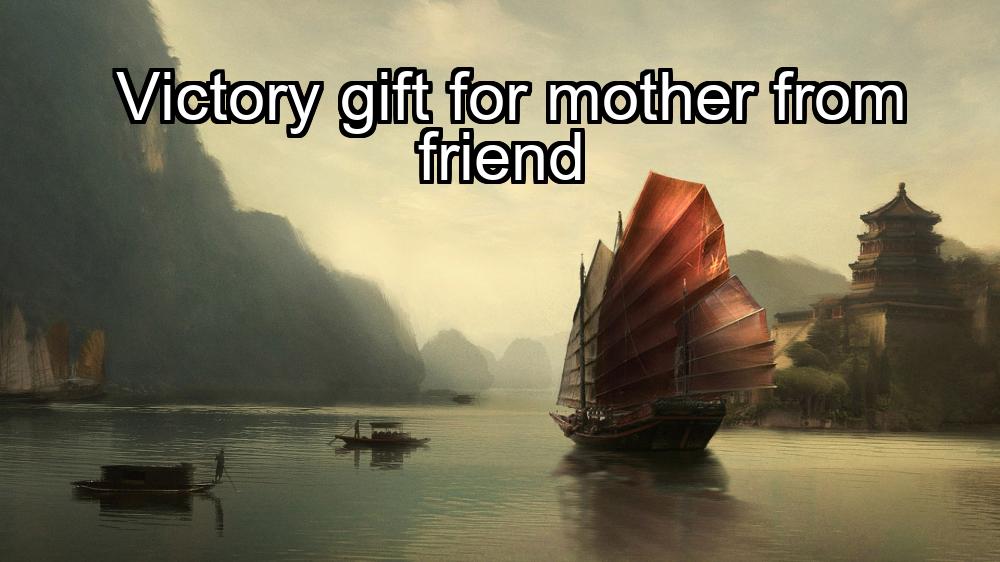 victory-gift-for-mother-from-friend-1737427574-1