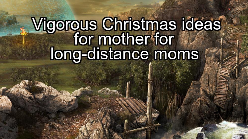 vigorous-christmas-ideas-for-mother-for-long-distance-moms-1737342138-1