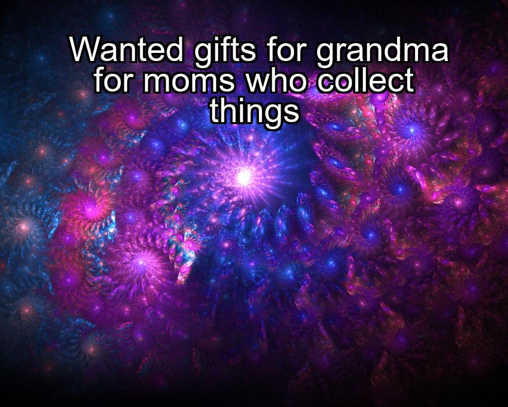 wanted-gifts-for-grandma-for-moms-who-collect-things-1737467123-1