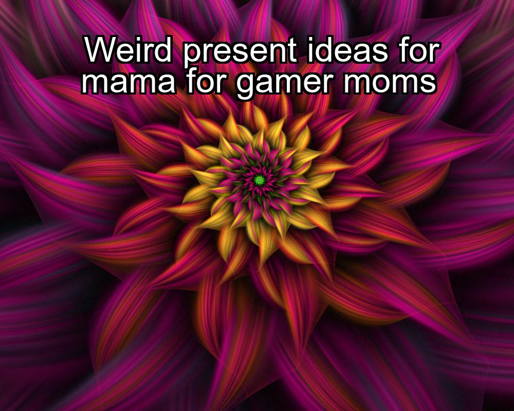 weird-present-ideas-for-mama-for-gamer-moms-1737421233-1