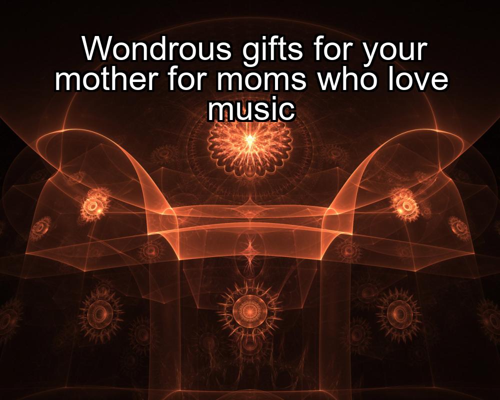 wondrous-gifts-for-your-mother-for-moms-who-love-music-1737458713-1