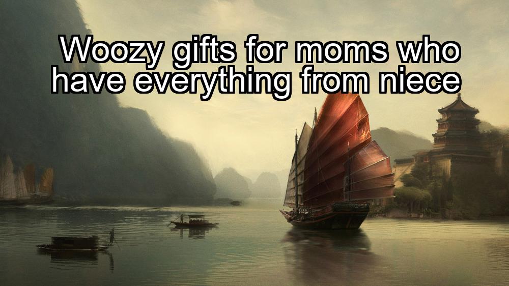 woozy-gifts-for-moms-who-have-everything-from-niece-1737354635-1