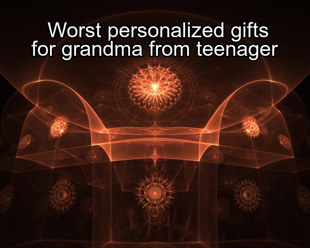 worst-personalized-gifts-for-grandma-from-teenager-1737432333-1