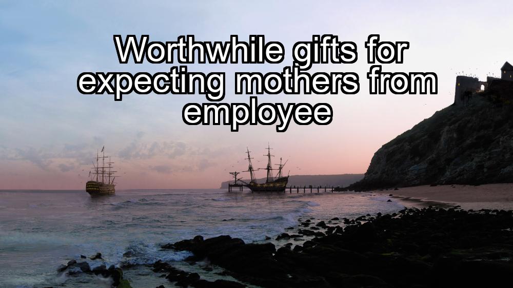 worthwhile-gifts-for-expecting-mothers-from-employee-1737388533-1