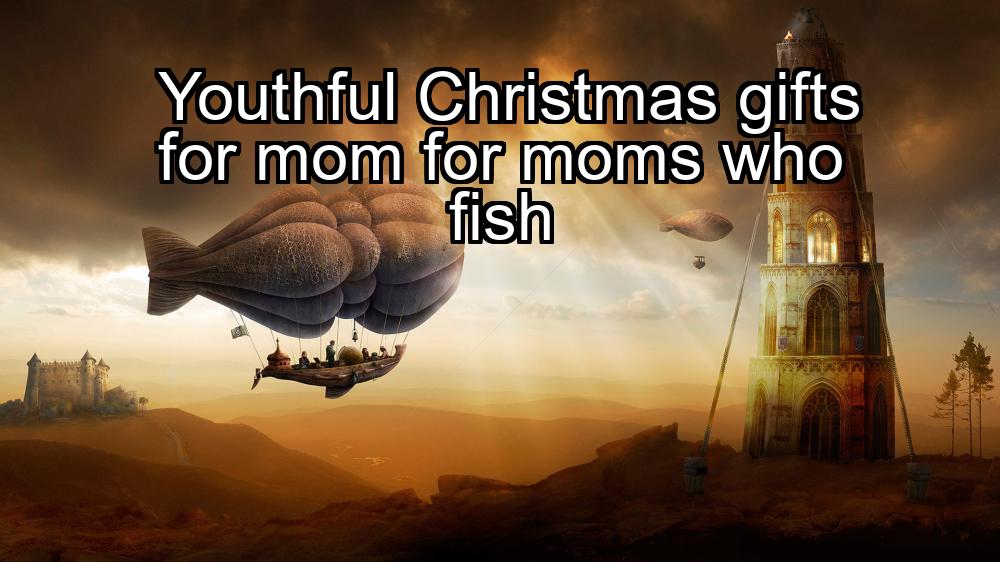 youthful-christmas-gifts-for-mom-for-moms-who-fish-1737478079-1