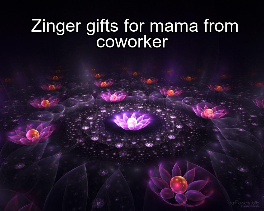 zinger-gifts-for-mama-from-coworker-1737360617-1