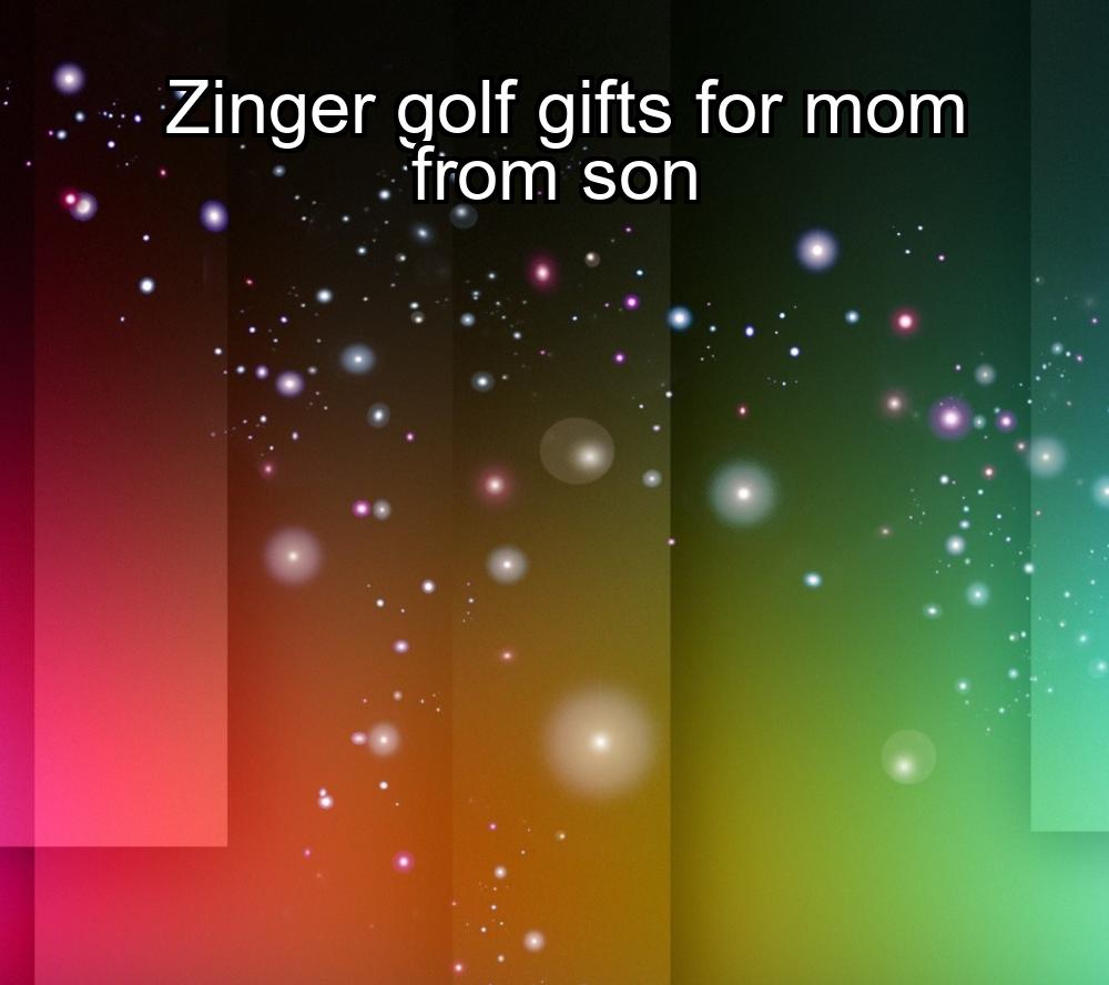 zinger-golf-gifts-for-mom-from-son-1737358696-1